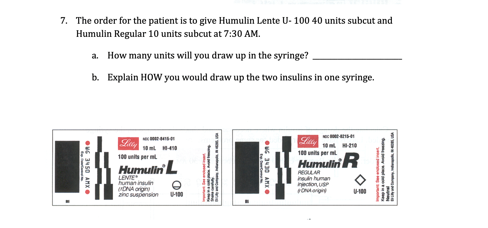 7 The Order For The Patient Is To Give Humulin Lente U 100 40 Units Subcut And Humulin Regular 10 Units Subcut At 7 30 1