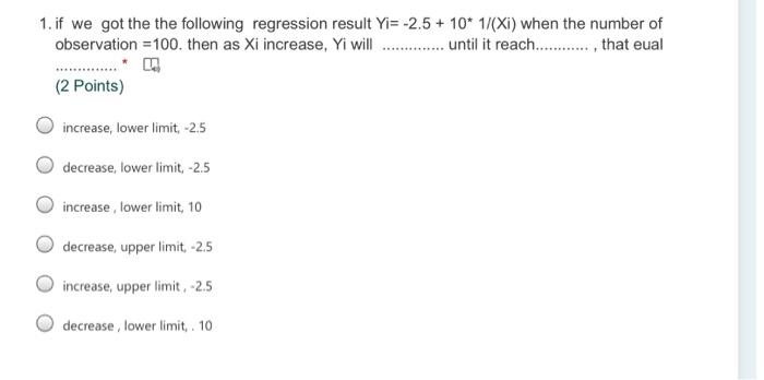 1 If We Got The The Following Regression Result Yi 2 5 10 1 Xi When The Number Of Observation 100 Then As Xi I 1