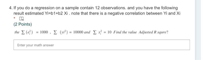 4 If You Do A Regression On A Sample Contain 12 Observations And You Have The Following Result Estimated Yi B1 52 Xi 1