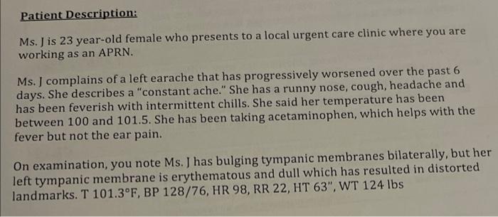 Patient Description Ms Jis 23 Year Old Female Who Presents To A Local Urgent Care Clinic Where You Are Working As An A 1