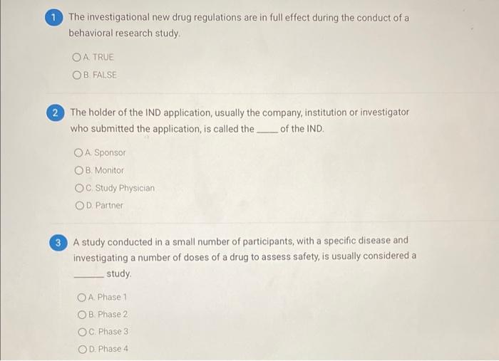 1 The Investigational New Drug Regulations Are In Full Effect During The Conduct Of A Behavioral Research Study Oa True 1