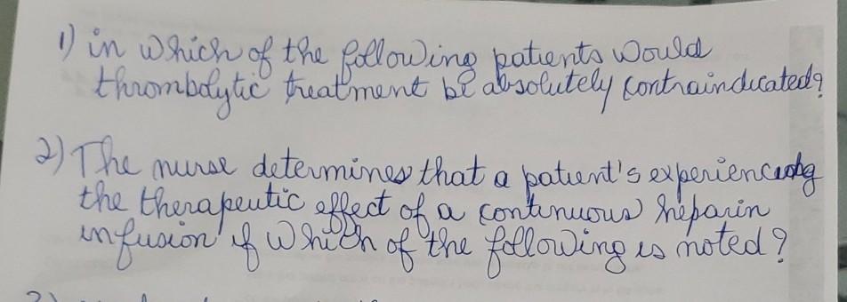 0 In Which Of The Following Patients Would Thrombolytic Treatment Bl Absolutely Contraindicated 2 The Nurse Determines 1