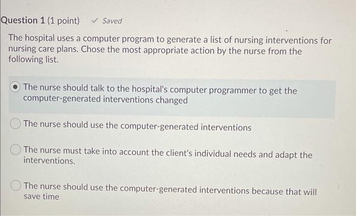 Question 1 1 Point Saved The Hospital Uses A Computer Program To Generate A List Of Nursing Interventions For Nursin 1
