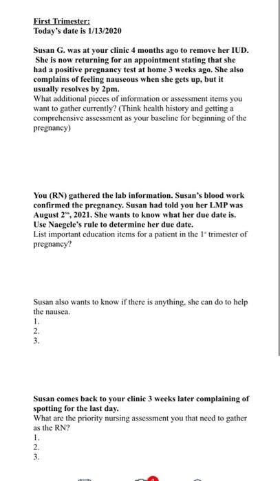 First Trimester Today S Date Is 1 13 2020 Susan G Was At Your Clinic 4 Months Ago To Remove Her Iud She Is Now Return 1