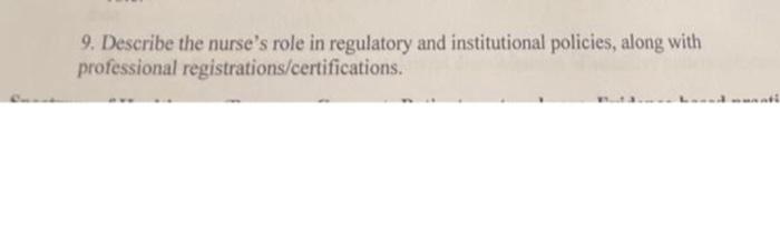9 Describe The Nurse S Role In Regulatory And Institutional Policies Along With Professional Registrations Certificati 1
