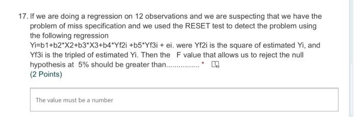 17 If We Are Doing A Regression On 12 Observations And We Are Suspecting That We Have The Problem Of Miss Specification 1