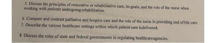 5 Discuss The Principles Of Restorative Or Rehabilitative Care Its Goals And The Role Of The Nurse When Working With 1