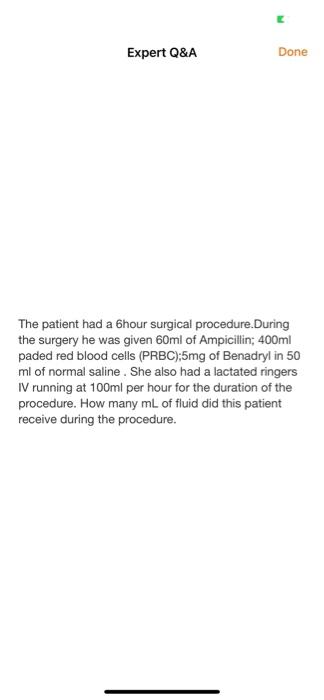Expert Q A Done The Patient Had A 6hour Surgical Procedure During The Surgery He Was Given 60ml Of Ampicillin 400ml Pad 1