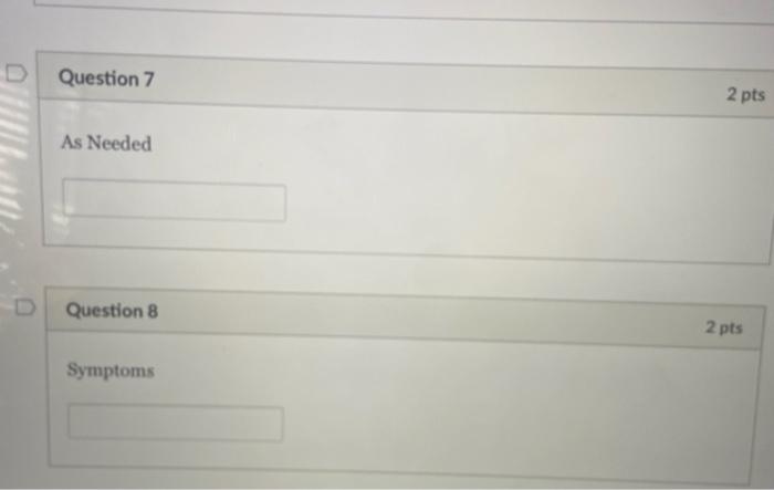 D Question 4 2 Pts History Of Question 5 2 Pts Every D Question 6 2 Pts Do Not Resuscitate Question 7 2 Pts As Needed 2