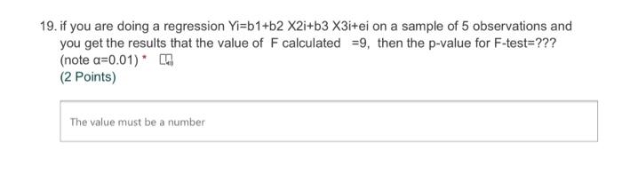 19 If You Are Doing A Regression Yi B1 52 X2i B3 X3i Ei On A Sample Of 5 Observations And You Get The Results That The 1
