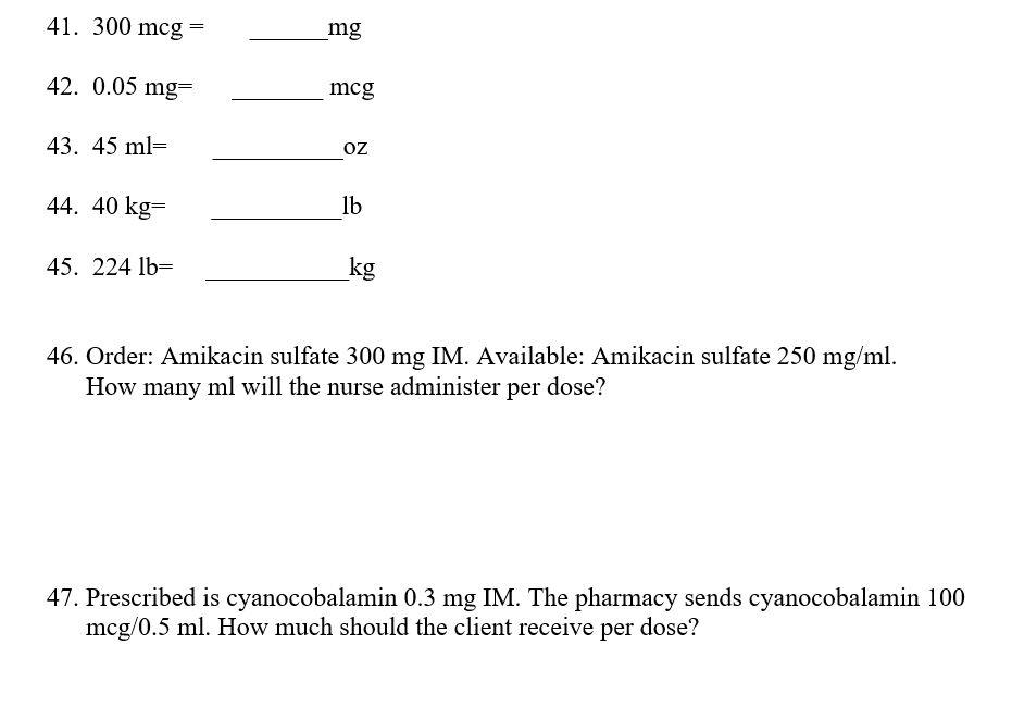 41 300 Mcg Mg 42 0 05 Mg Mcg 43 45 Ml Oz 44 40 Kg Lb 45 224 Lb Kg 46 Order Amikacin Sulfate 300 Mg Im Avai 1