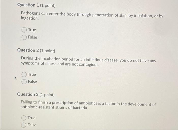Question 1 1 Point Pathogens Can Enter The Body Through Penetration Of Skin By Inhalation Or By Ingestion True Fals 1