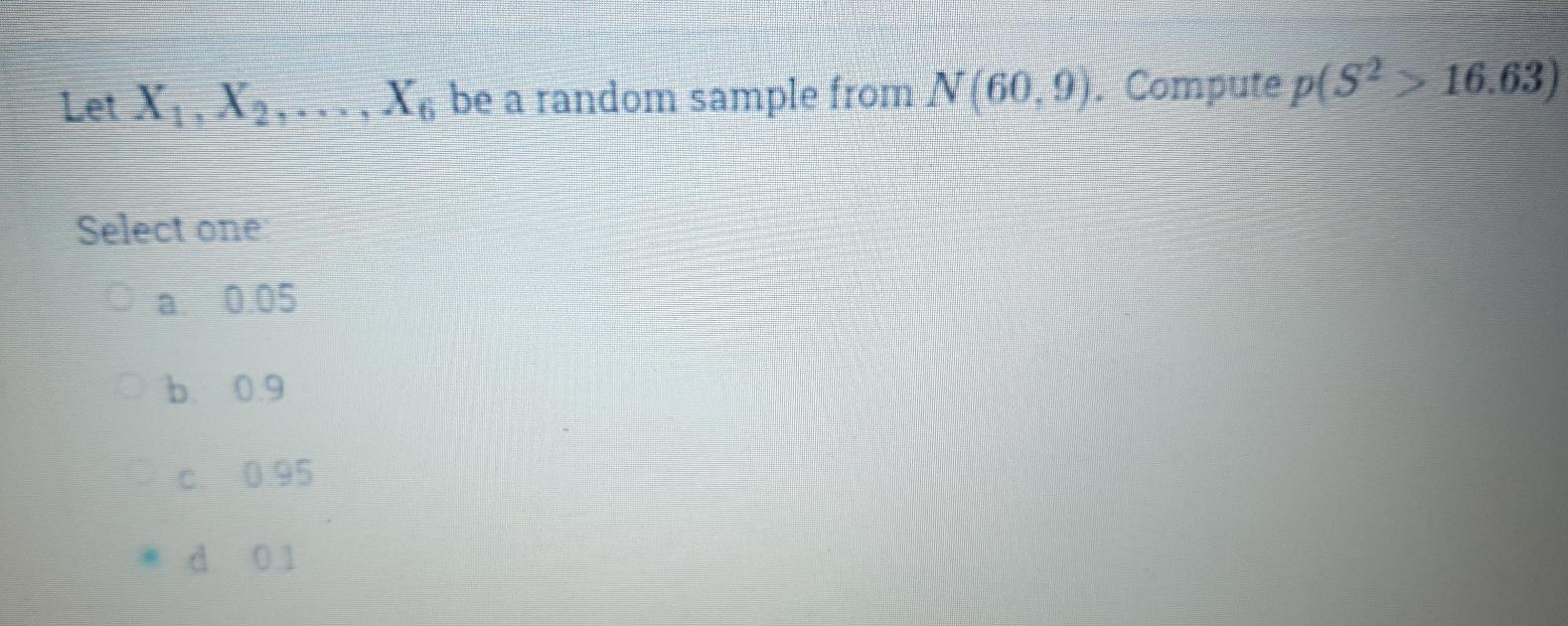 Let X X X Be A Random Sample From N 60 9 Compute P S 16 63 Select One A 0 05 Bog 1