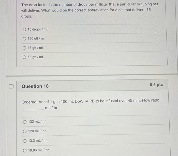 The Drop Factor Is The Number Of Drops Per Milliliter That A Particular Iv Tubing Set Will Deliver What Would Be The Co 1