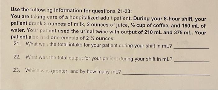 Use The Following Information For Questions 21 23 You Are Taking Care Of A Hospitalized Adult Patient During Your 8 Ho 1
