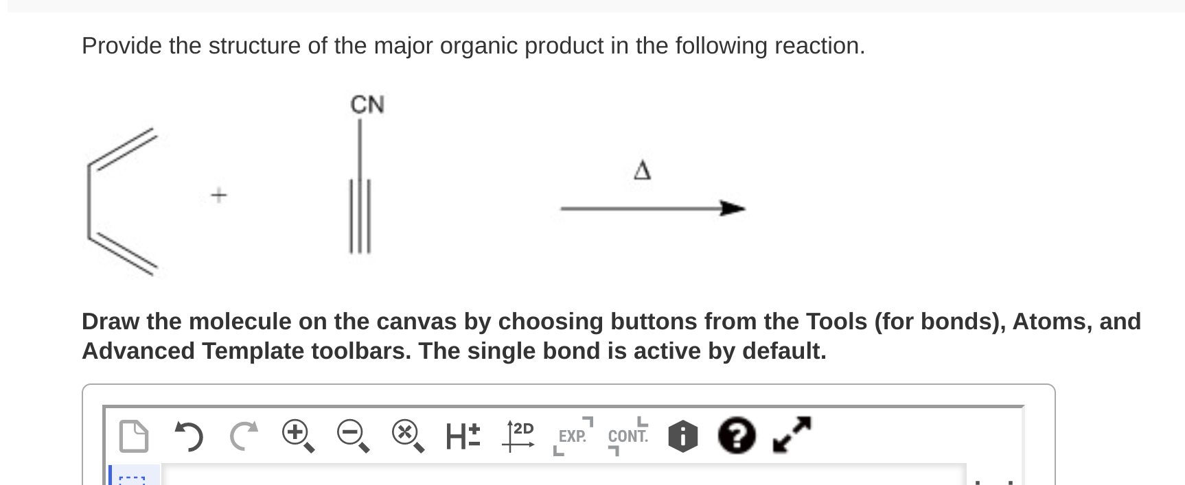 Provide The Structure Of The Major Organic Product In The Following Reaction Cn Draw The Molecule On The Canvas By Choo 1