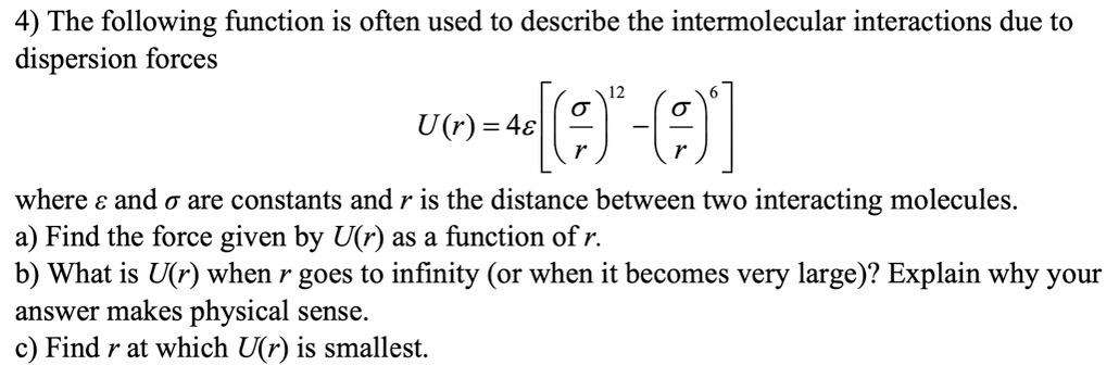 4 The Following Function Is Often Used To Describe The Intermolecular Interactions Due To Dispersion Forces O U R 4 1