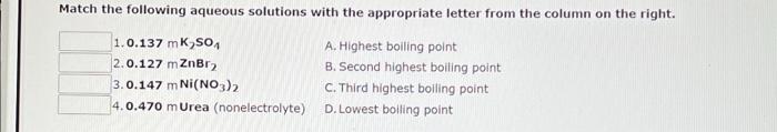 Match The Following Aqueous Solutions With The Appropriate Letter From The Column On The Right 1 0 137 Mk So A Highes 1