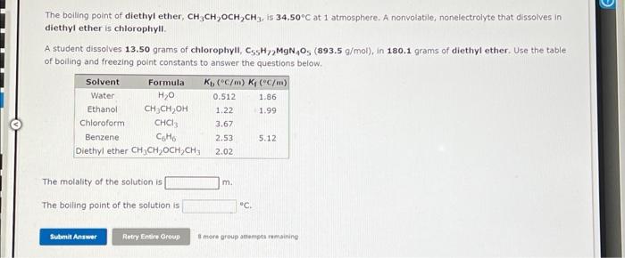 The Bolling Point Of Diethyl Ether Ch3ch Och Ch3 Is 34 50 C At 1 Atmosphere A Nonvolatile Nonelectrolyte That Dissol 1
