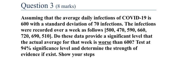 Question 3 8 Marks Assuming That The Average Daily Infections Of Covid 19 Is 600 With A Standard Deviation Of 70 Infec 1