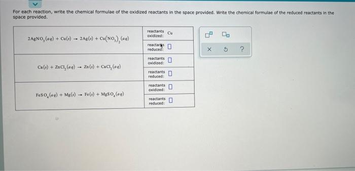 For Each Reaction Write The Chemical Formulae Of The Oxidized Reactants In The Space Provided Write The Chemical Formu 1