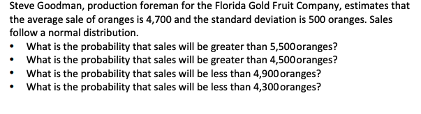 Steve Goodman Production Foreman For The Florida Gold Fruit Company Estimates That The Average Sale Of Oranges Is 4 70 1