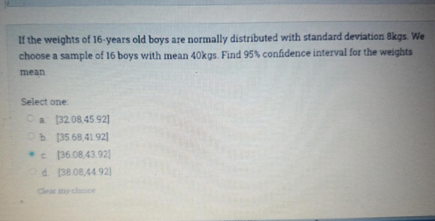 If The Weights Of 16 Years Old Boys Are Normally Distributed With Standard Deviation 8kgs We Choose A Sample Of 16 Boys 1