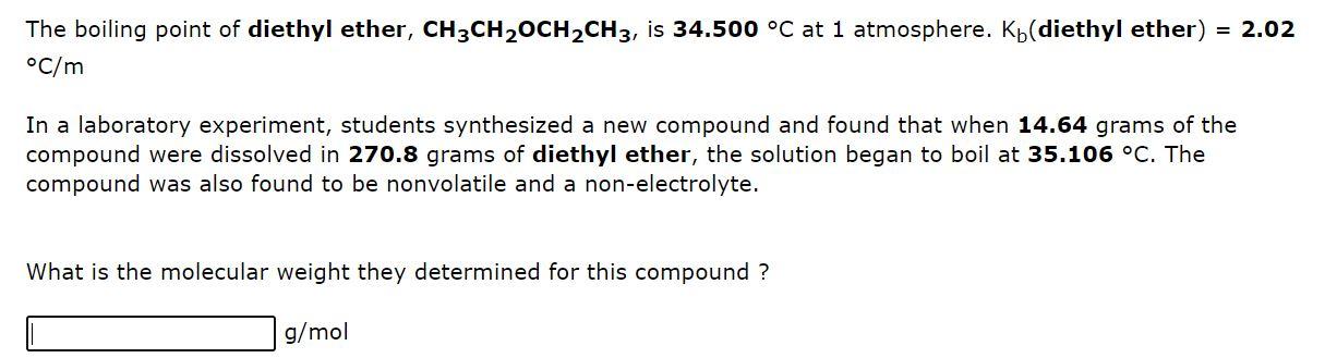 The Boiling Point Of Diethyl Ether Ch3ch2och2ch3 Is 34 500 C At 1 Atmosphere Kb Diethyl Ether 2 02 C M In A Labo 1