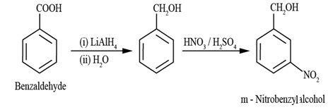 Explain In Illustration With Written Explanation 1 The Conversion Of Benzoic Acid Into M Nitrobenzyl Alcohol Correct 1