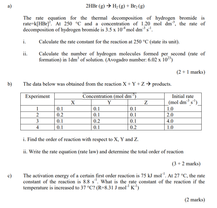 A 2hbr G H2 G Br2 G The Rate Equation For The Thermal Decomposition Of Hydrogen Bromide Is Rate K Hbr At 250 1