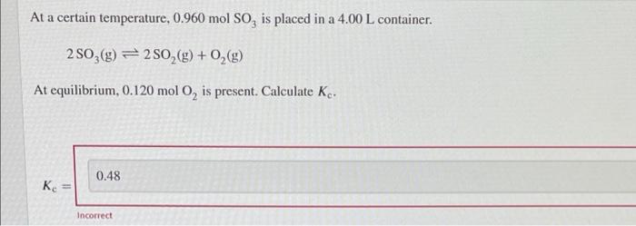 At A Certain Temperature 0 960 Mol So Is Placed In A 4 00 L Container A 250 G 250 G O2 G At Equilibrium 0 1 1