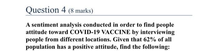 Question 4 8 Marks A Sentiment Analysis Conducted In Order To Find People Attitude Toward Covid 19 Vaccine By Intervie 1