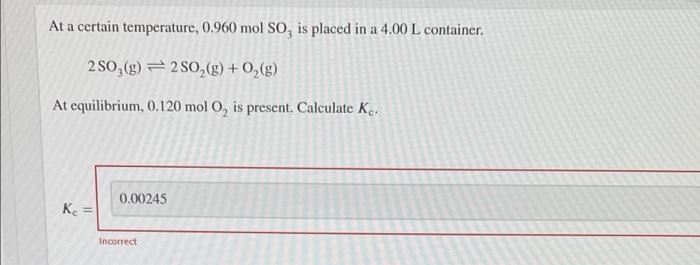 At A Certain Temperature 0 960 Mol So Is Placed In A 4 00 L Container 250 G 250 G O2 G At Equilibrium 0 12 1