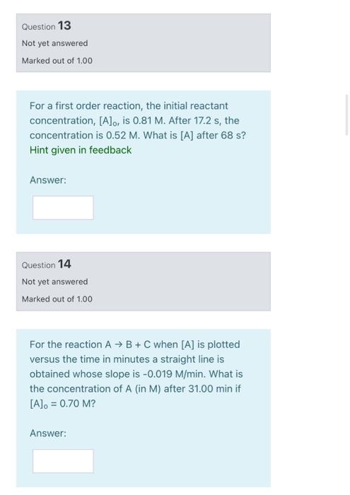 Question 11 Not Yet Answered Marked Out Of 1 00 For The First Order Rate Of Reaction A B C What Is The Concentration 2