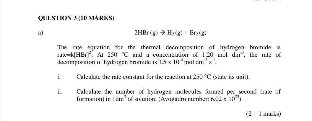 Question 3 10 Marks A 2hbr G H2 G Brz G The Rate Equation For The Thermal Decomposition Of Hydrogen Bromide 1