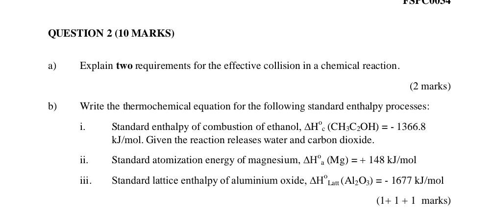 Question 2 10 Marks A Explain Two Requirements For The Effective Collision In A Chemical Reaction 2 Marks B Write 1