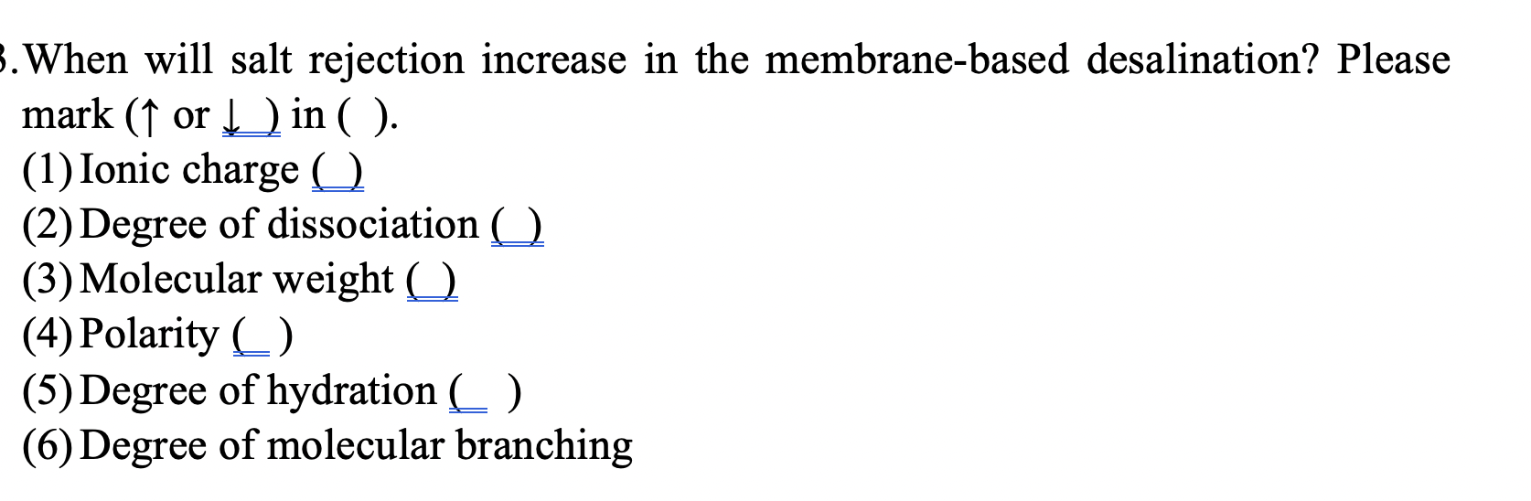 3 When Will Salt Rejection Increase In The Membrane Based Desalination Please Mark 9 Or 1 In 1 Ionic Charge 2 1