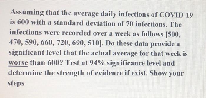 Assuming That The Average Daily Infections Of Covid 19 Is 600 With A Standard Deviation Of 70 Infections The Infections 1