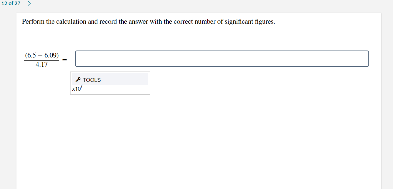 12 Of 27 Perform The Calculation And Record The Answer With The Correct Number Of Significant Figures 6 5 6 09 4 1