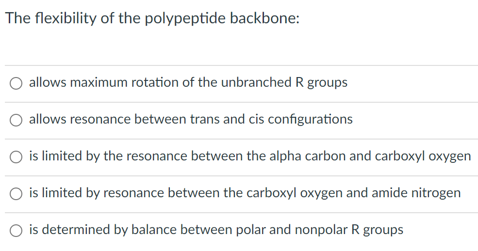 The Flexibility Of The Polypeptide Backbone Allows Maximum Rotation Of The Unbranched R Groups Allows Resonance Between 1