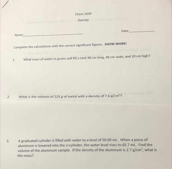 Chem 1030 Density Date Name Complete The Calculations With The Correct Significant Figures Show Work 1 What Mass Of W 1