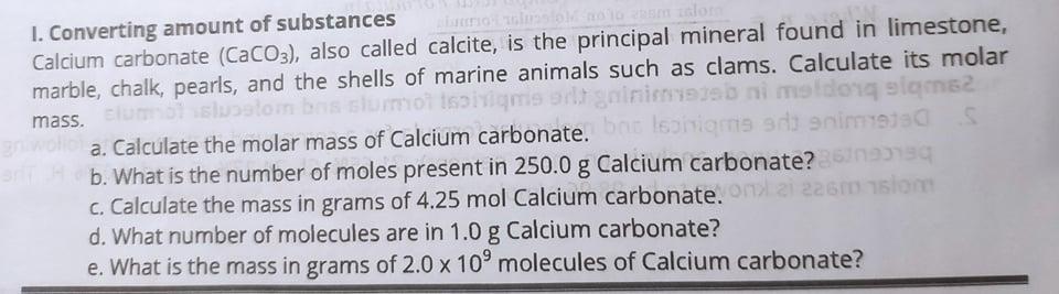 I Converting Amount Of Substances Dor Calcium Carbonate Caco3 Also Called Calcite Is The Principal Mineral Found In 1