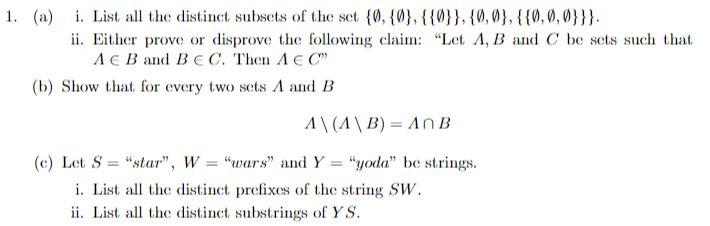 1 A I List All The Distinct Subsets Of The Set 0 0 0 0 0 0 0 0 Ii Either Prove Or Disprove The Foll 1