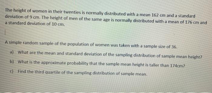 The Height Of Women In Their Twenties Is Normally Distributed With A Mean 162 Cm And A Standard Deviation Of 9 Cm The H 1
