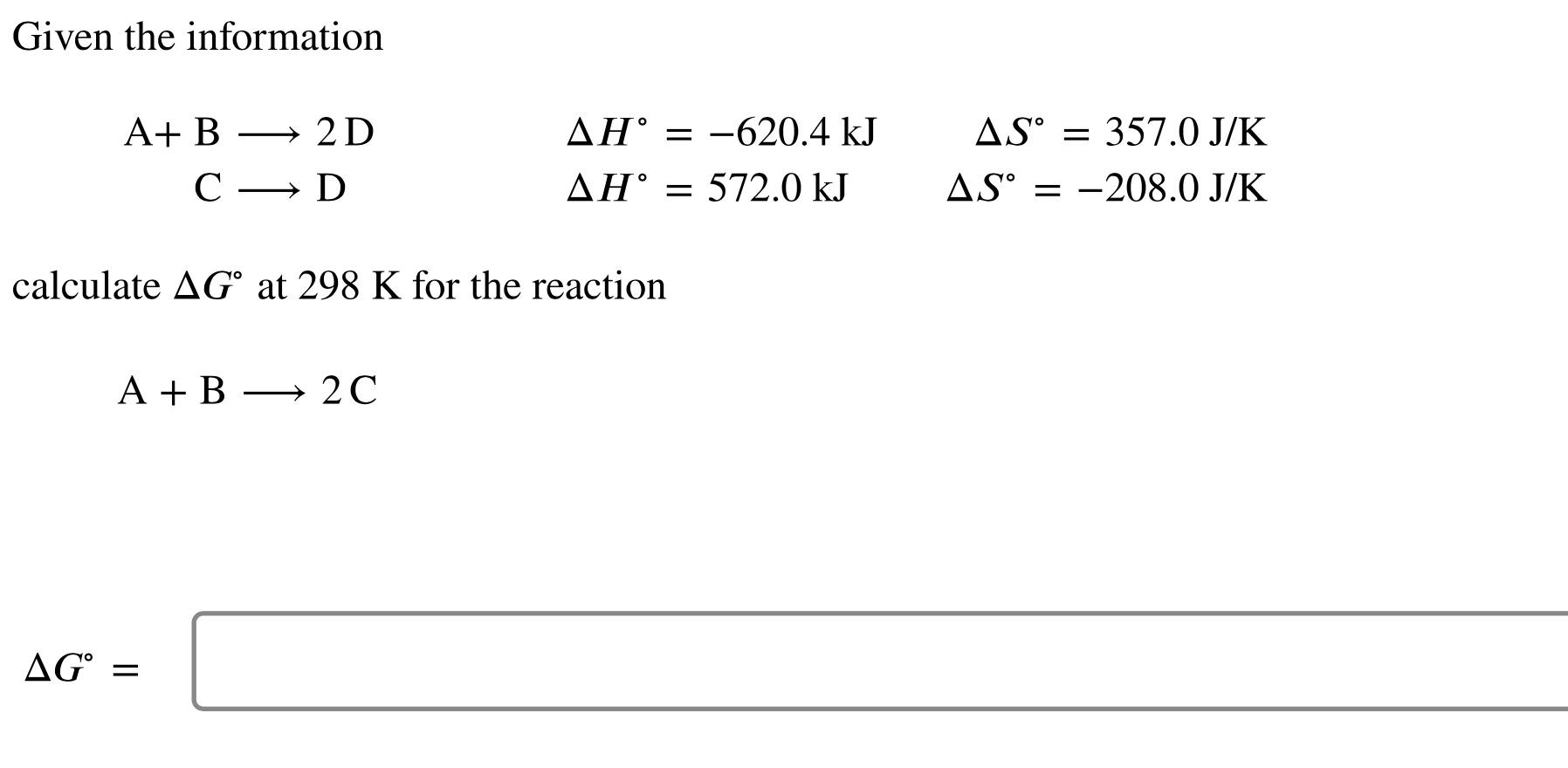 Given The Information O A B 2d C D Ah 620 4 Kj Ah 572 0 Kj As 357 0 J K As 208 0 J K O Calculate Ag At 2 1