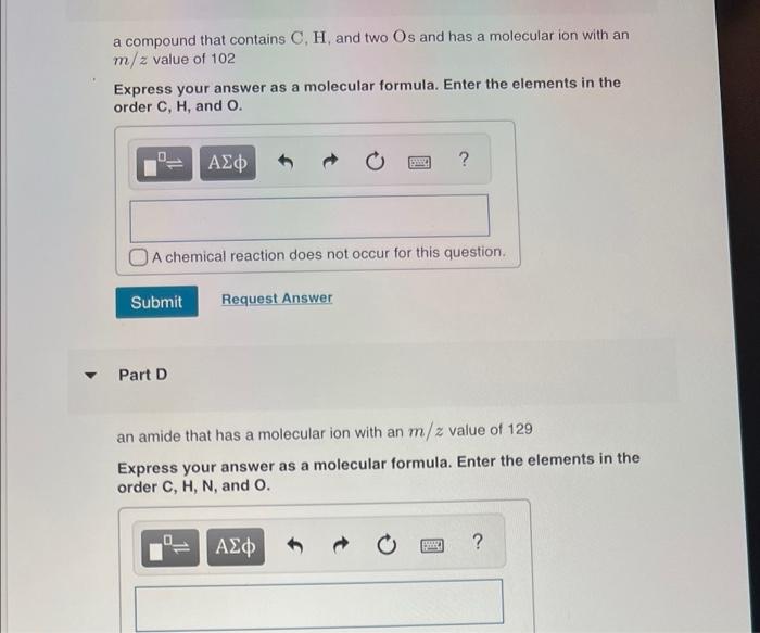 Part A A Compound That Contains Only C And H And Has A Molecular Ion With An M Z Value Of 72 Express Your Answer As A Mo 2
