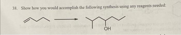 38 Show How You Would Accomplish The Following Synthesis Using Any Reagents Needed Oh 1