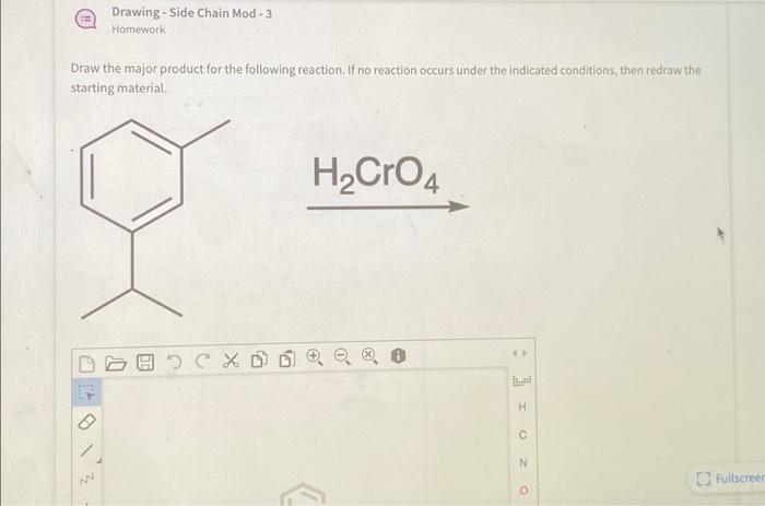 Drawing Side Chain Mod 3 Homework Draw The Major Product For The Following Reaction If No Reaction Occurs Under The 1