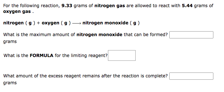 For The Following Reaction 9 33 Grams Of Nitrogen Gas Are Allowed To React With 5 44 Grams Of Oxygen Gas Nitrogen G 1