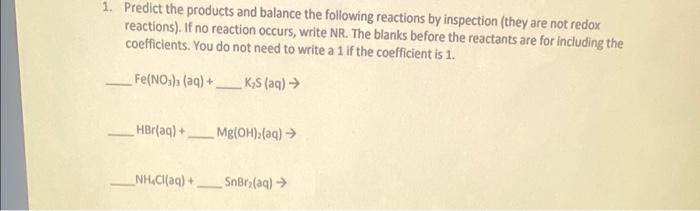 1 Predict The Products And Balance The Following Reactions By Inspection They Are Not Redox Reactions If No Reaction 1